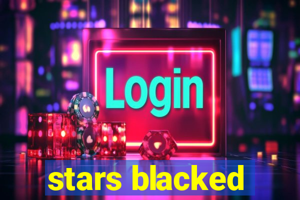 stars blacked